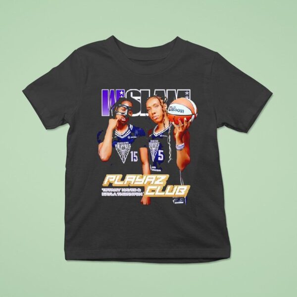 Wslam Tiffany Hayes And Kayla Thornton Playaz Club Golden State Valkyries T Shirt