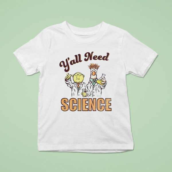 Y All Need Science Muppets T Shirt