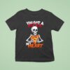You Got A Pizza My Heart Skeleton T Shirt
