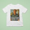 Your Nation Needs You T Shirt