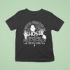 Zak Bagans I Never Believed In Ghosts Until I Came Face To Face With One T Shirt