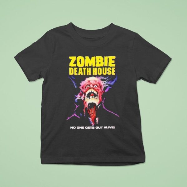 Zombie Death House No One Gets Out Alive T Shirt