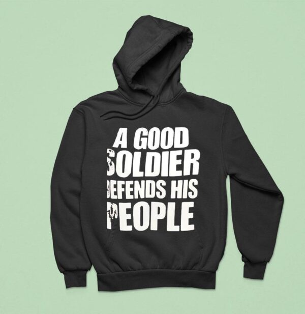 A Good Soldier Defends His People Hoodie