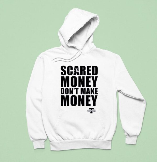 Aaron Rodgers Scared Money Don T Make Money Hoodie