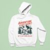 Adventure Is Out There But So Are Serial Killers Camping Hoodie