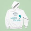 Agatha Christie Words Mademoiselle Are Only The Outer Clothing Of Ideas Hoodie