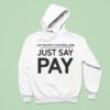 Air Traffic Controllers Just Say Pay Hoodie