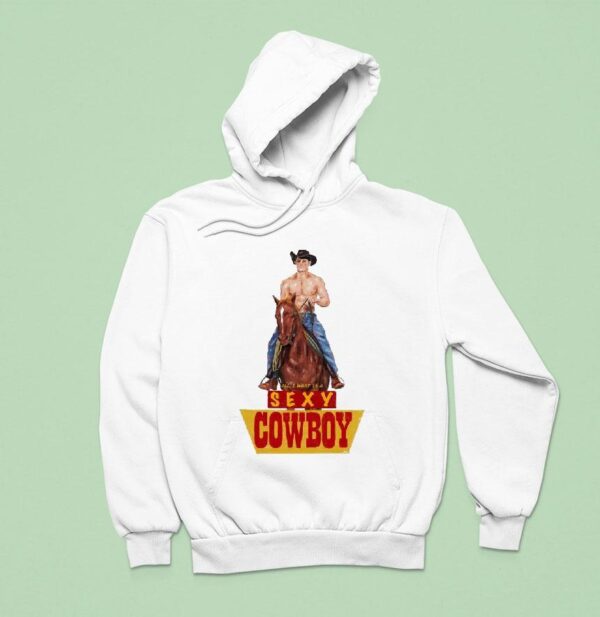 All I Want Is A Sexy Cowboy Hoodie