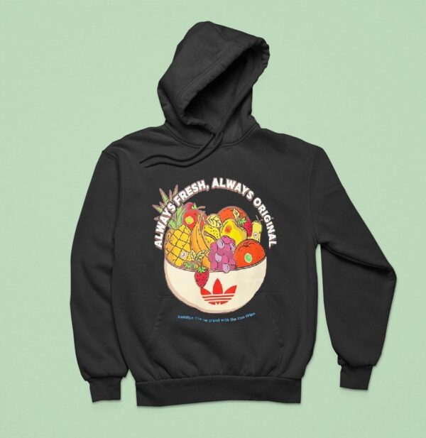 Always Fresh Always Original Nutrition From The Brand With The Three Stripes Hoodie