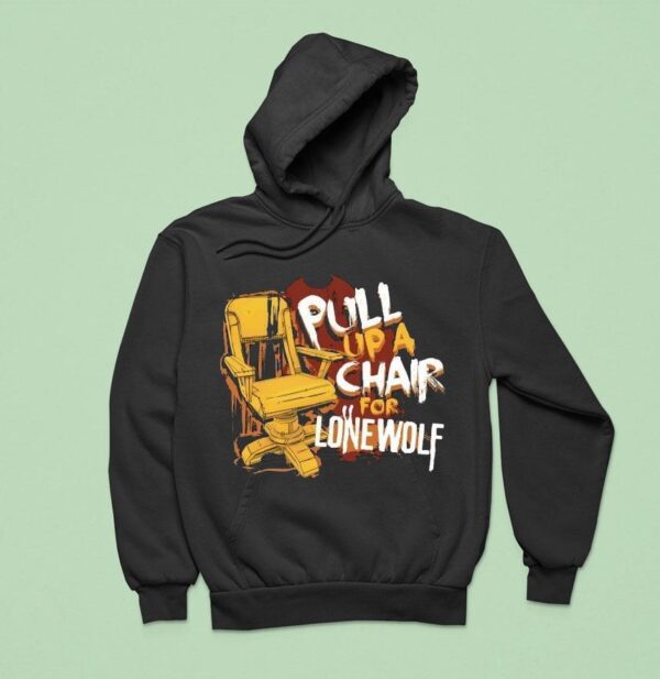 Bendy Pull Up A Chair For Lone Wolf Chair Hoodie