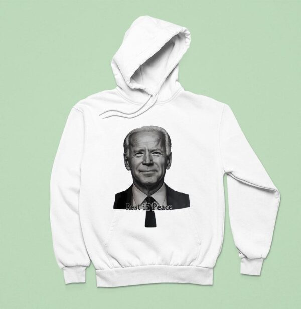 Biden Rest In Peace Hoodie