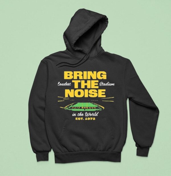 Bring The Noise Loudest Stadium In The World Hoodie
