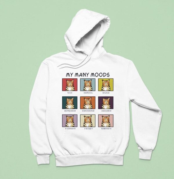 Cat My Many Moods Funny Hoodie