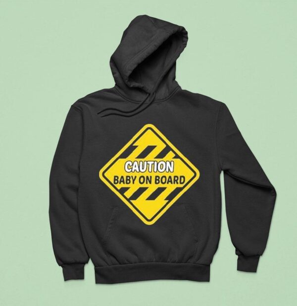 Caution Baby On Board Hoodie