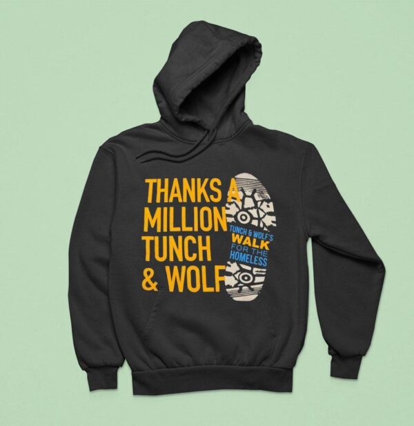 Celebrate Thanks A Million Tunch And Wolf Walk For The Homeless Hoodie