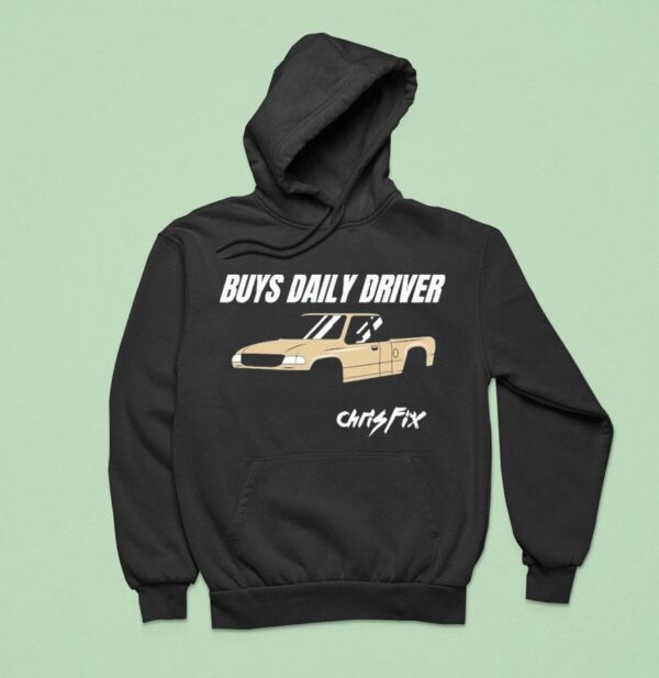 Chris Fix Buys Daily Driver Hoodie