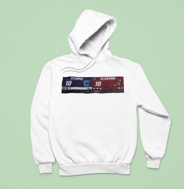 Citadel Vs Alabama The Halftime Score Of The Century Hoodie