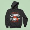 Cleveland Browns Sunday Funday We Way Not Win Em All But We Ve Never Lost A Party Est Hoodie
