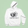 Come And Take It Tortilla Hoodie