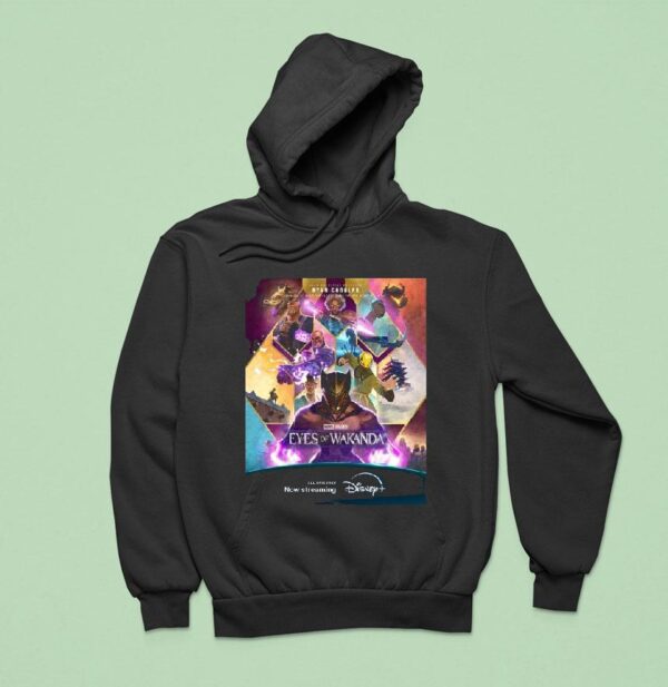 Connected By Purpose Driven By Legacy Marvel Animation S Eyes Of Wakanda From Ryan Coogler Disney Plus Movie Hoodie