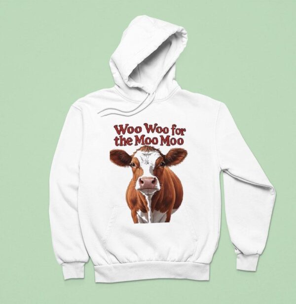 Cow Woo Woo For The Moo Moo Hoodie