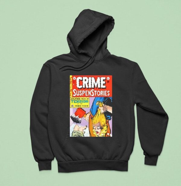 Crime Suspenstories Jolting Tales Of Tension In The Tradition Hoodie