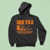 Dad Tax Making Sure There S No Tricks In Your Treats Halloween Hoodie