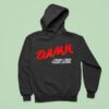 Damn I Wish I Was Your Lover Hoodie