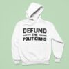 Defund The Politicians Hoodie