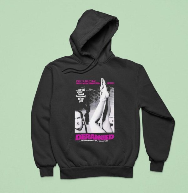 Deranged Pretty Sally Mae Died A Very Unnatural Death But The Worst Hasn T Happened To Her Yet The Confessions Of Necrophile Hoodie