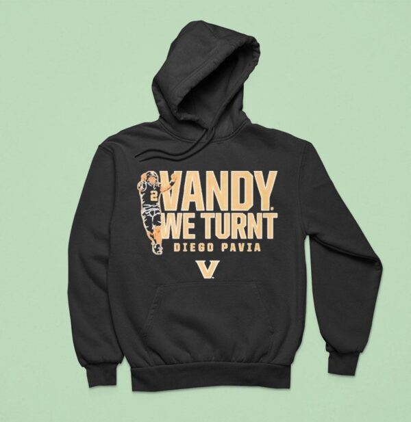 Diego Pavia Vandy We Turnt Vanderbilt Commodores Hoodie