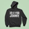 Do It For Johnny Hoodie
