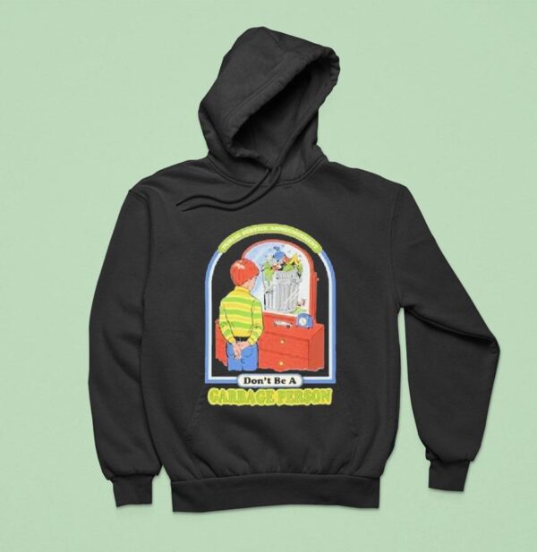 Don T Be A Garbage Person Hoodie