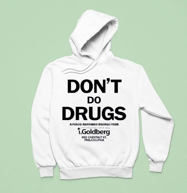 Don T Do Drugs A Public Awareness Message From The Original Since Hoodie
