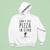 Don T Eat Pizza In Utah Hoodie