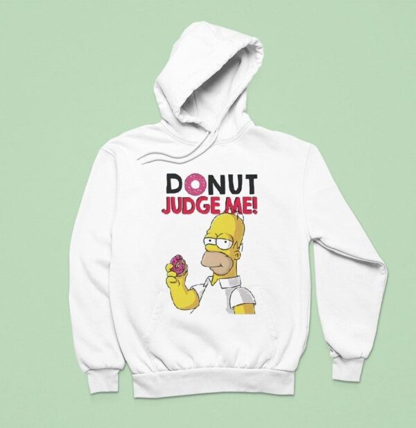 Donut Judge Me Homer Hoodie