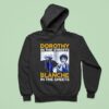 Dorothy Zbornak In The Streets And Blanche Devereaux In The Sheets Hoodie
