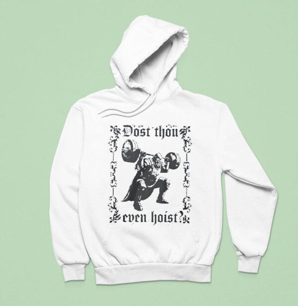 Dost Thou Even Hois Hoodie