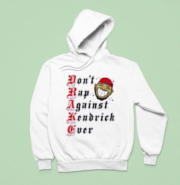 Drake Don T Rap Against Kendrick Ever Cartoon Hoodie