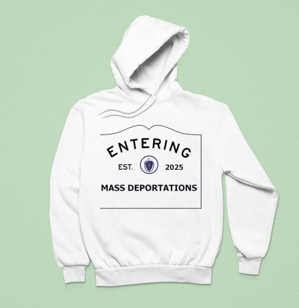 Entering Mass Deportations Est Logo Hoodie