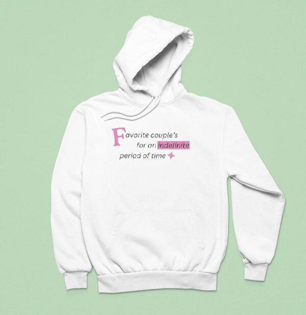 Favorite Couple S For An Indefinite Period Of Time Hoodie