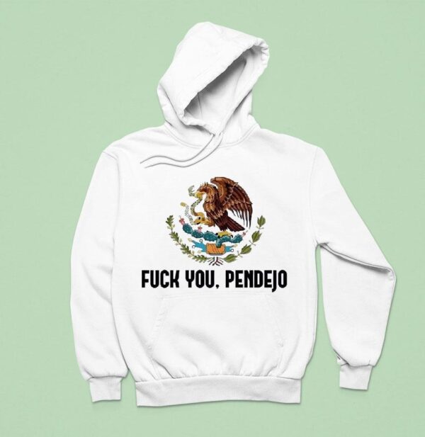 Fck You Pendejo Hoodie
