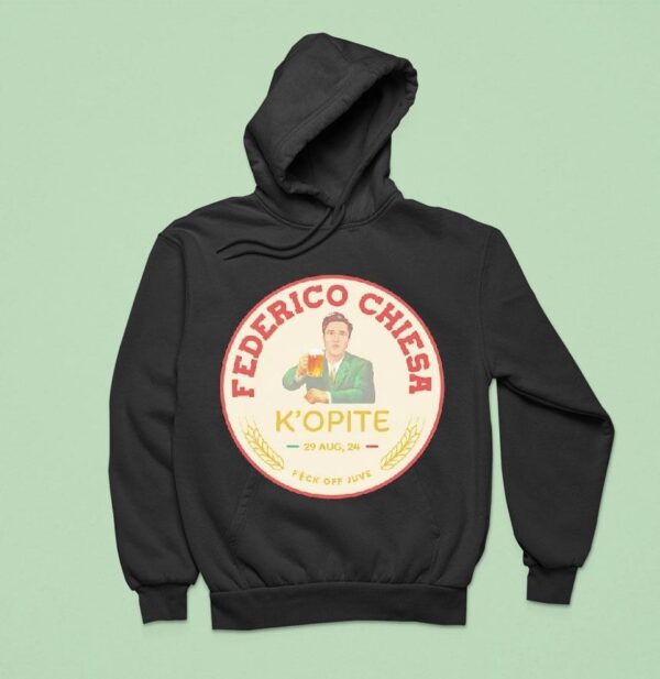 Federico Chiesa K Opite Aug Fck Off Juve Hoodie