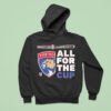 Florida Panthers Stanley Cup Champions All For The Cup Hoodie
