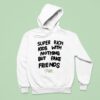 Frank Ocean Super Rich Kids With Nothing But Fake Friends Hoodie