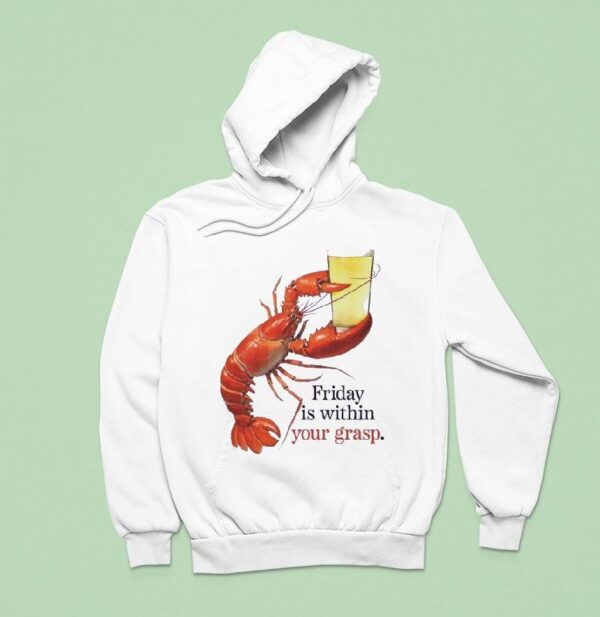 Friday Is Within Your Grasp Hoodie