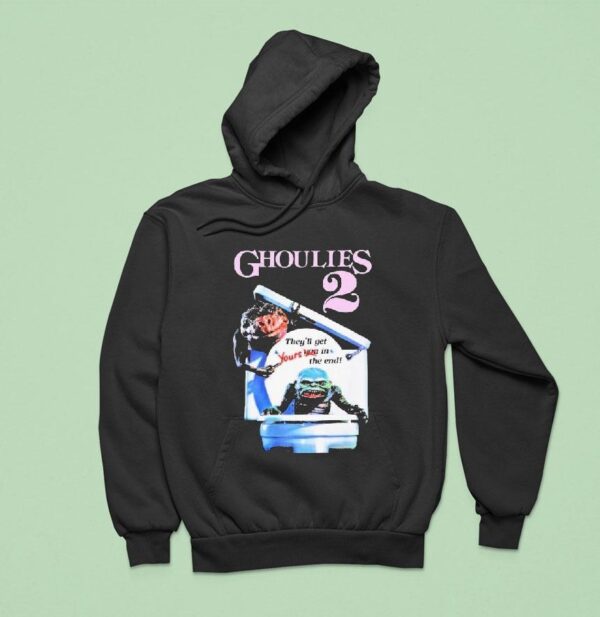 Ghoulies They Ll Get Yours In The End Hoodie
