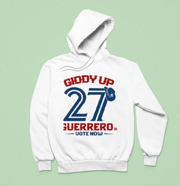 Giddy Up Guerrero Jr Vote Now Hoodie
