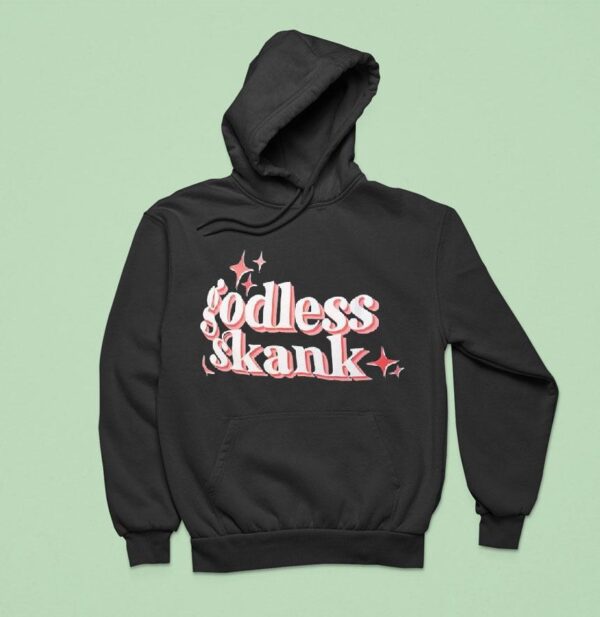 Godless Skank Hoodie
