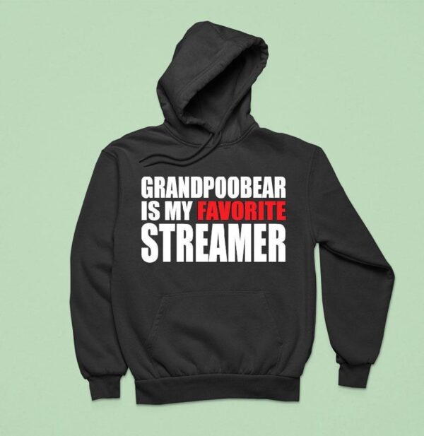 Grandpoobear Is My Favorite Streamer Hoodie